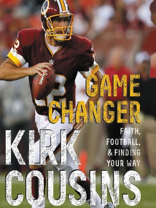 Title details for Game Changer by Kirk Cousins - Wait list